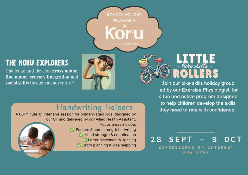 Spring school holiday programs at Koru Allied Therapies, 28 September to 9 October — Koru Explorers, Little Rollers bike skills and Handwriting Helpers. Expressions of interest now open.